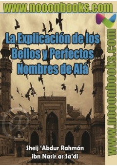 La explicación de los bellos y perfectos nombres de Alá